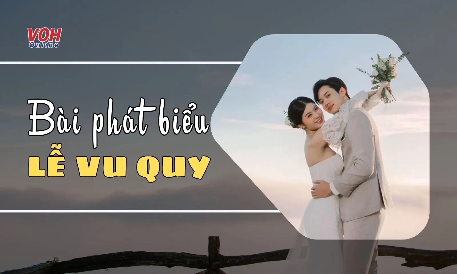 8 bài phát biểu lễ vu quy của họ nhà gái và nhà trai hay, ý nghĩa