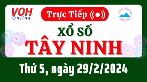 XSTN 29/2 - Kết quả xổ số Tây Ninh hôm nay thứ 5 ngày 29/2/2024