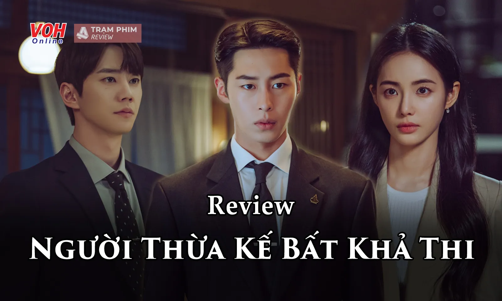 Review Người Thừa Kế Bất Khả Thi: Khi những kẻ mang thân phận thấp kém âm mưu đoạt ngai vàng