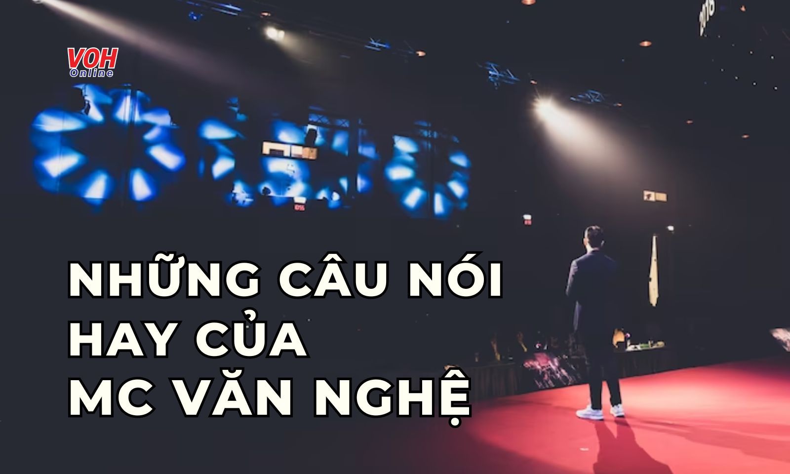 Những câu nói hay của MC văn nghệ