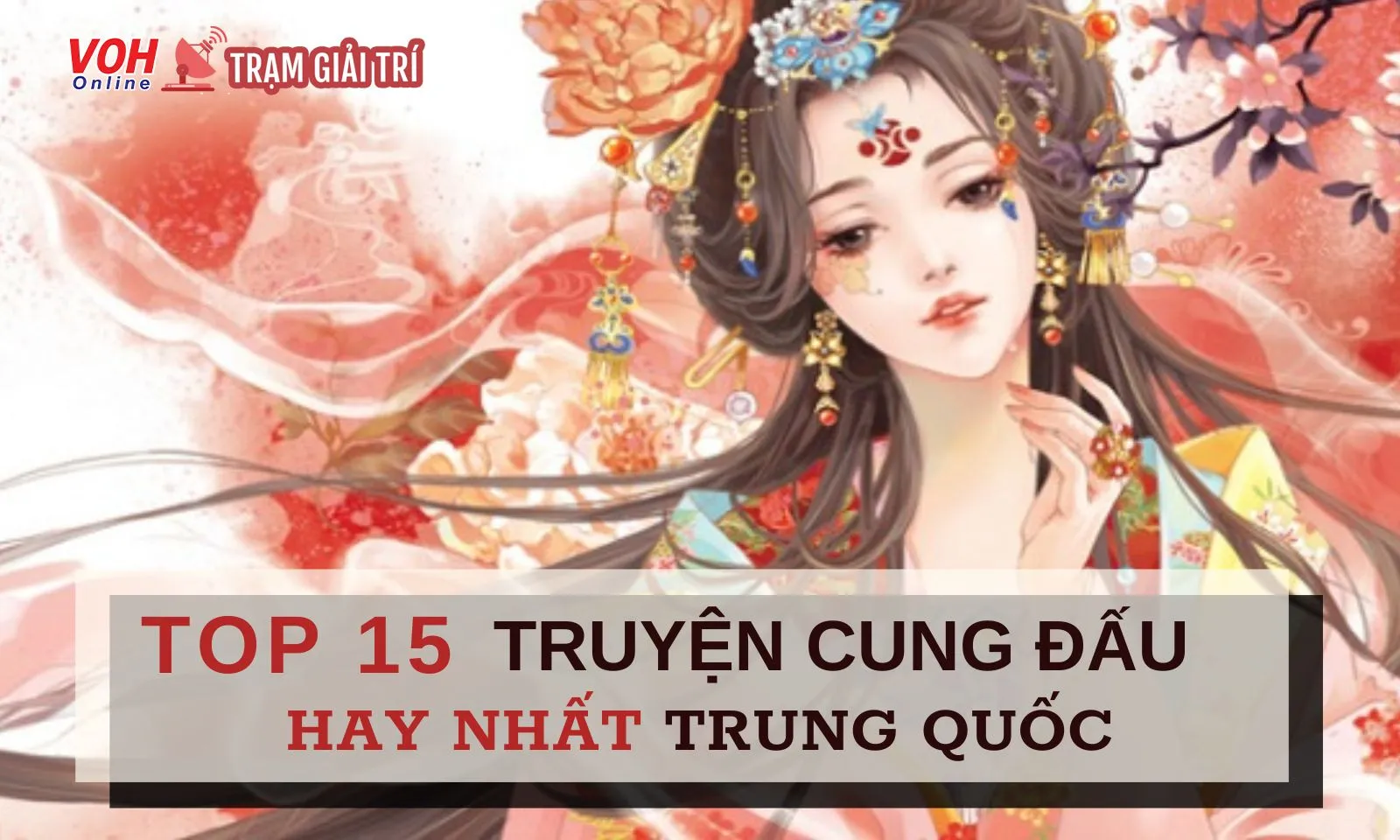 Top 15 truyện cung đấu Trung Quốc hay nhất