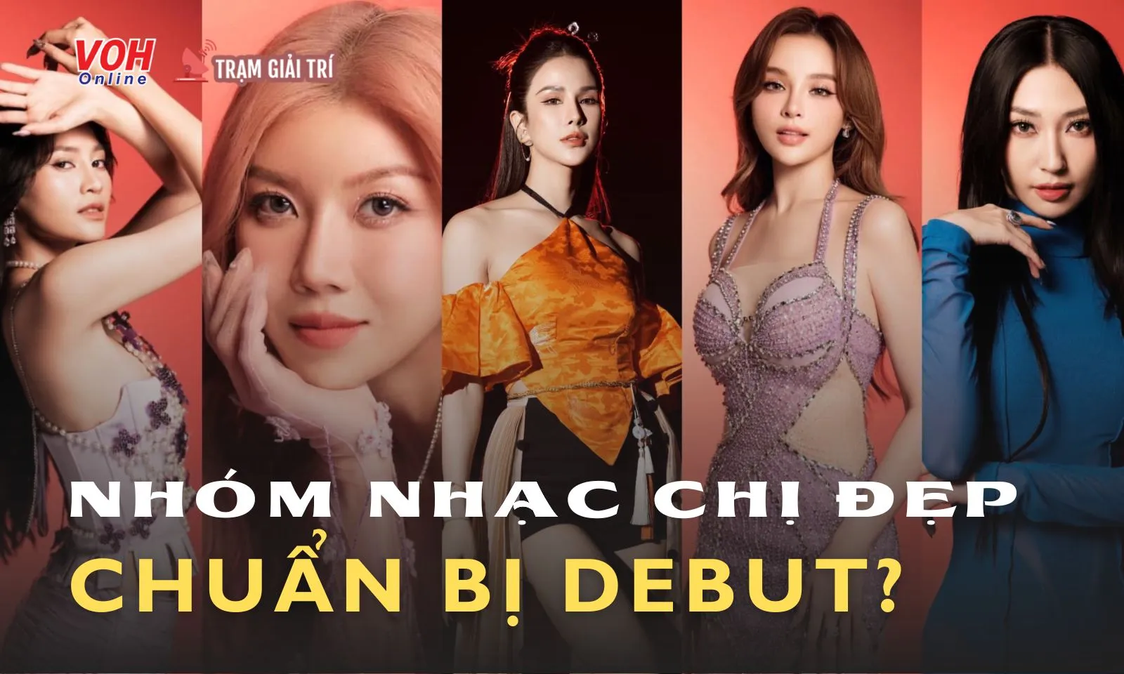 Rộ tin nhóm nhạc toàn năng quy tụ các Chị đẹp chuẩn bị debut