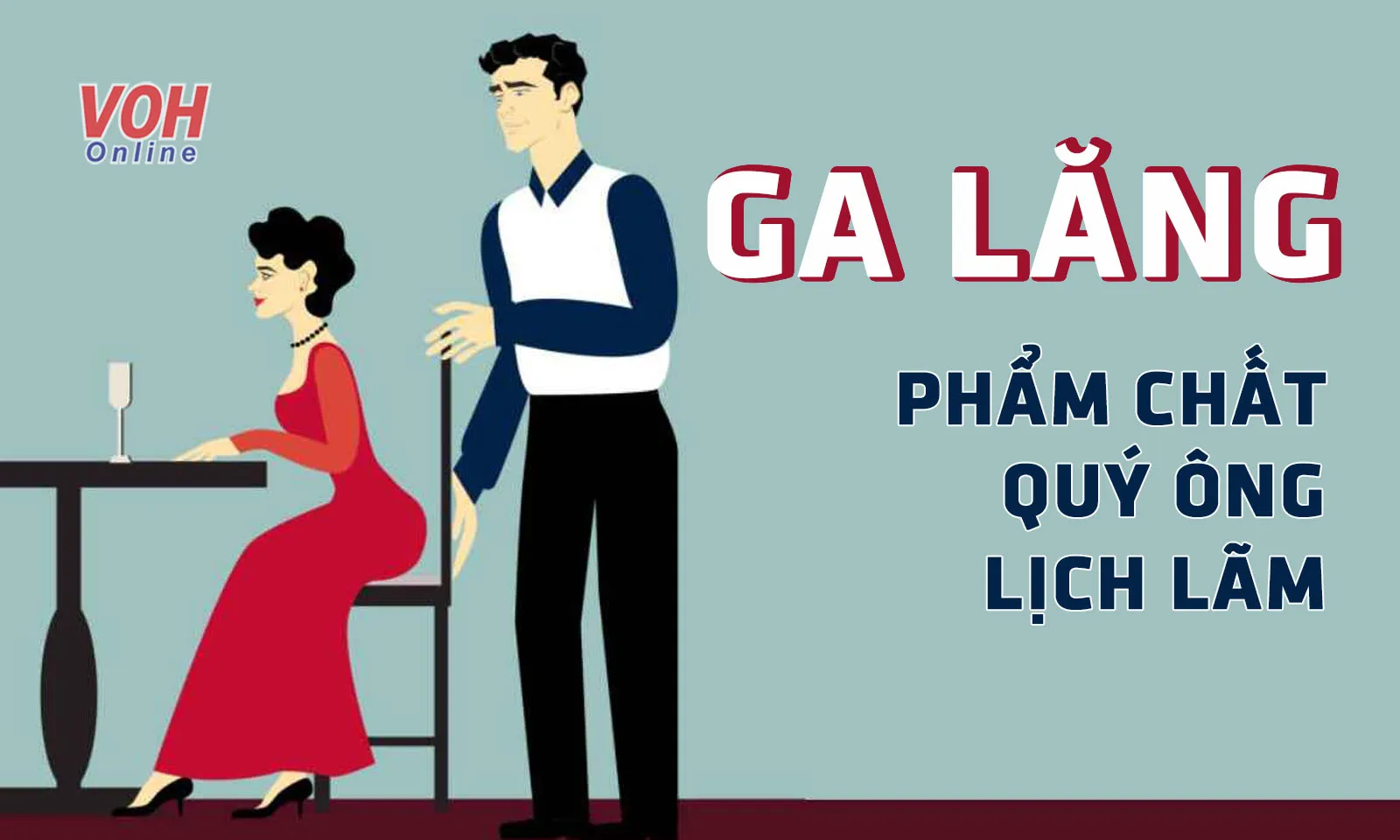 Ga lăng là gì? Thế nào là một chàng trai ga lăng đúng chuẩn?