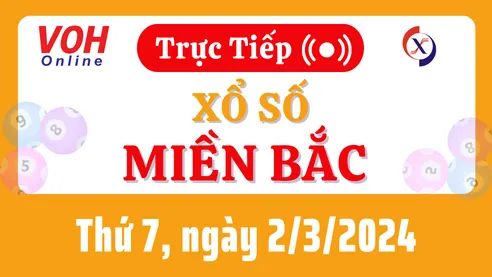 XSMB 2/3, Trực tiếp xổ số miền Bắc thứ 7 ngày 2/3/2024