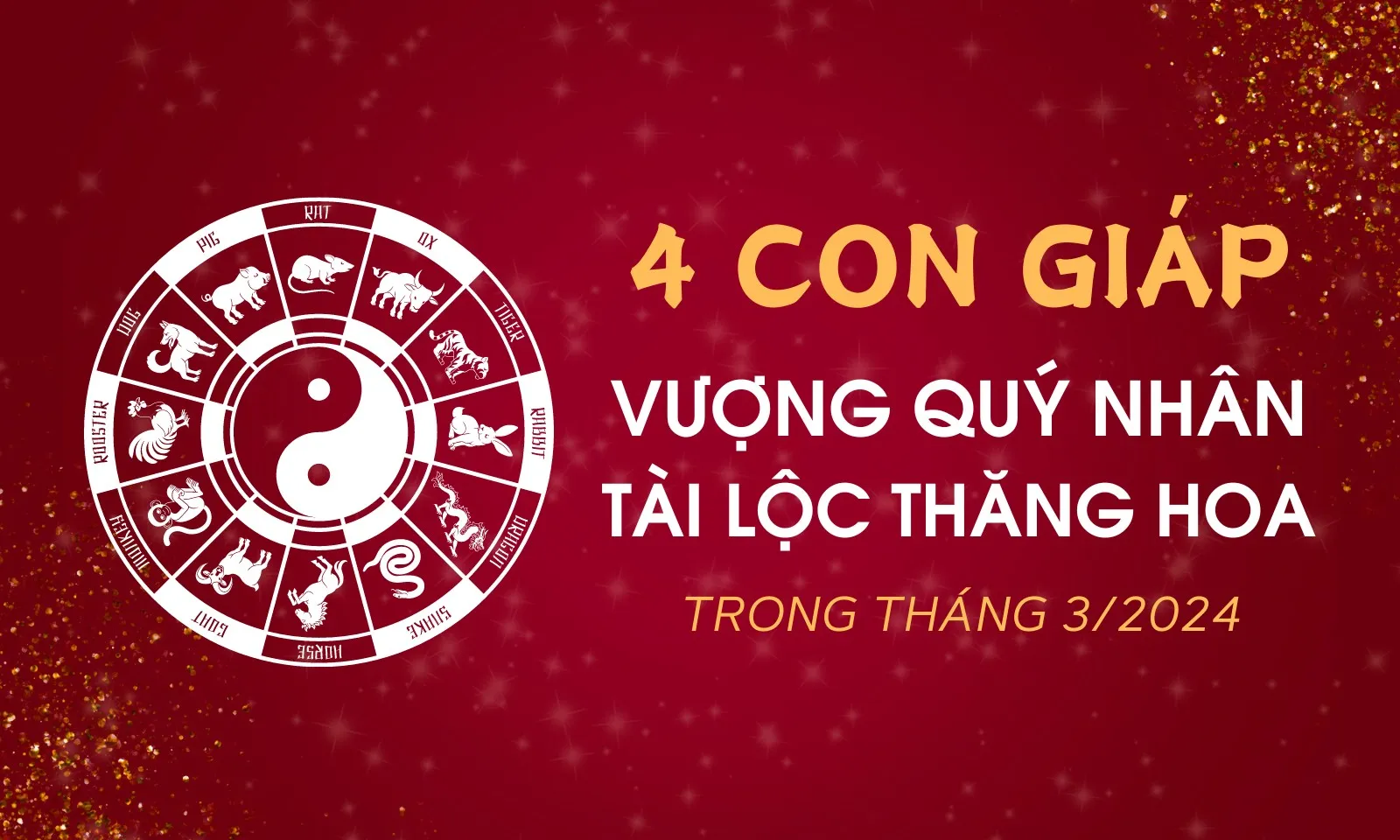 Top 4 con giáp vượng quý nhân, tài lộc thăng hoa trong tháng 3/2024