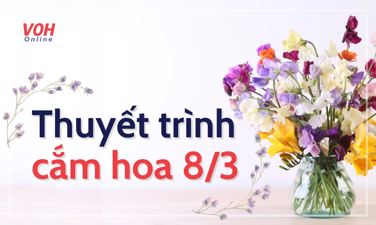 Mẫu bài thuyết trình cắm hoa 8/3 ý nghĩa và ấn tượng nhất