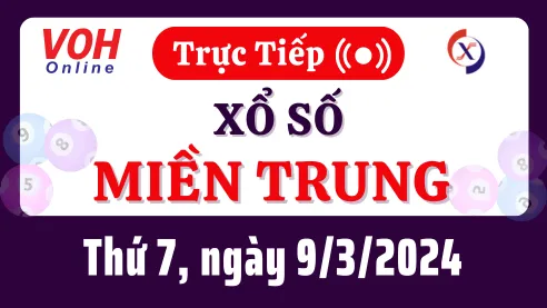 XSMT 9/3, Trực tiếp xổ số miền Trung thứ 7 ngày 9/3/2024