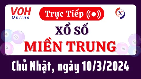 XSMT 10/3, Trực tiếp xổ số miền Trung chủ nhật ngày 10/3/2024