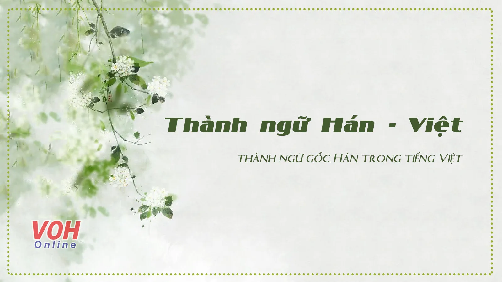 140 câu thành ngữ Hán Việt phổ biến trong đời sống