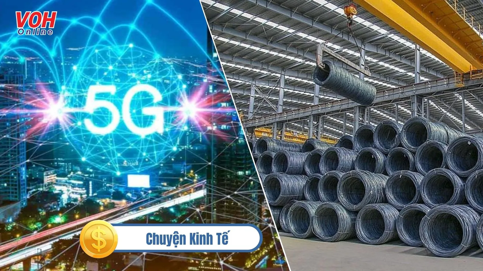 Chuyện kinh tế 12/3: Nhiều doanh nghiệp thép “kêu cứu” | Kỳ vọng Việt Nam sẽ sớm có 5G thương mại