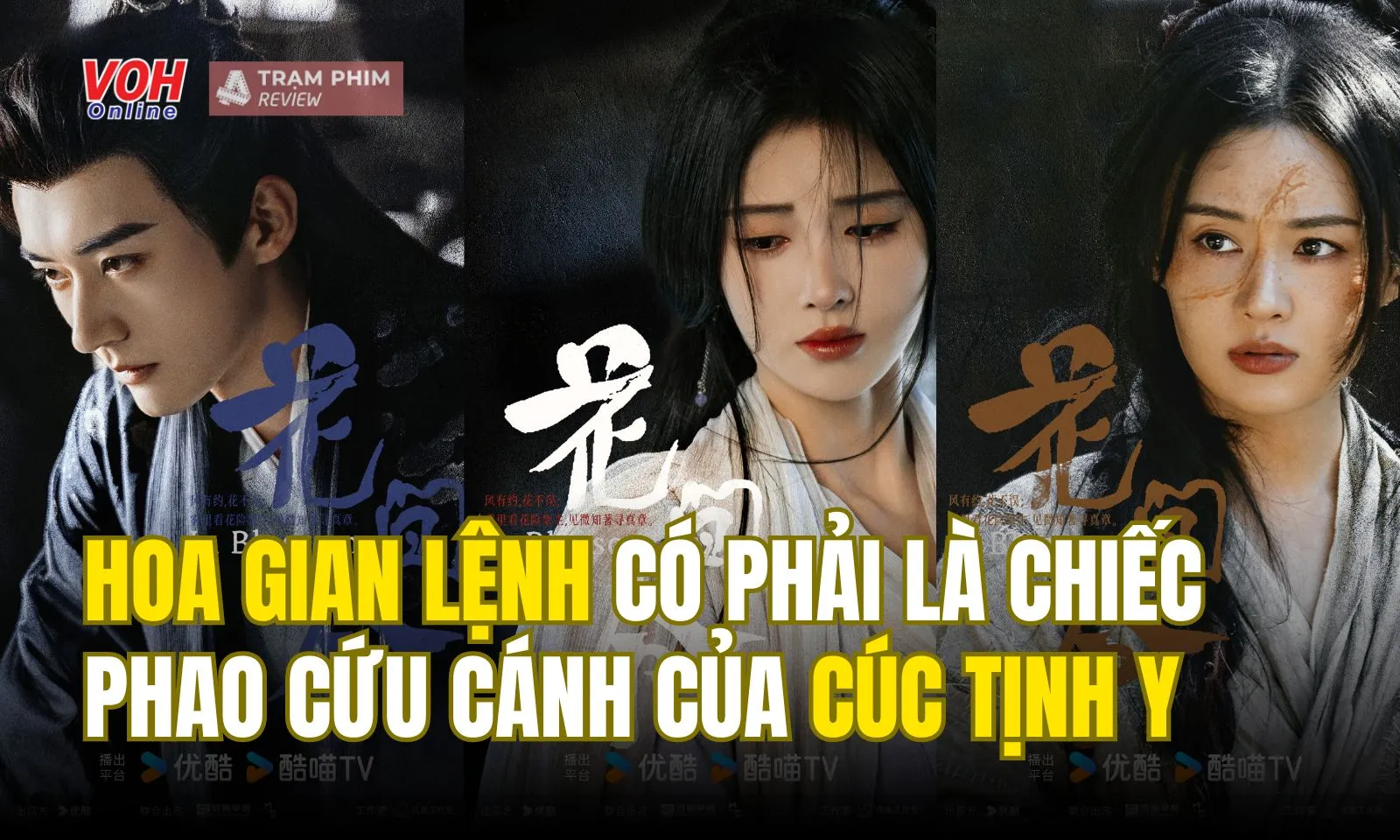 Review Hoa Gian Lệnh: Chiếc phao cứu cánh hình tượng diễn đơ của Cúc Tịnh Y?