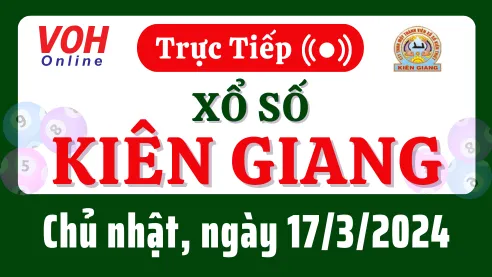 XSKG 17/3 - Kết quả xổ số Kiên Giang hôm nay chủ nhật ngày 17/3/2024