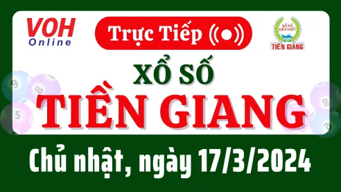 XSTG 17/3 - Kết quả xổ số Tiền Giang hôm nay chủ nhật ngày 17/3/2024