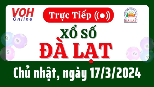 XSDL 17/3 - Kết quả xổ số Đà Lạt hôm nay chủ nhật ngày 17/3/2024