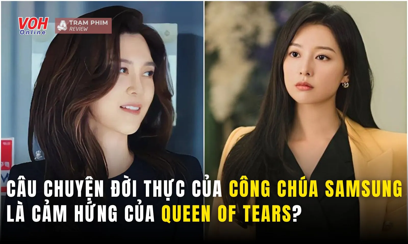 Câu chuyện đời thực của công chúa Samsung là cảm hứng của Queen Of Tears?