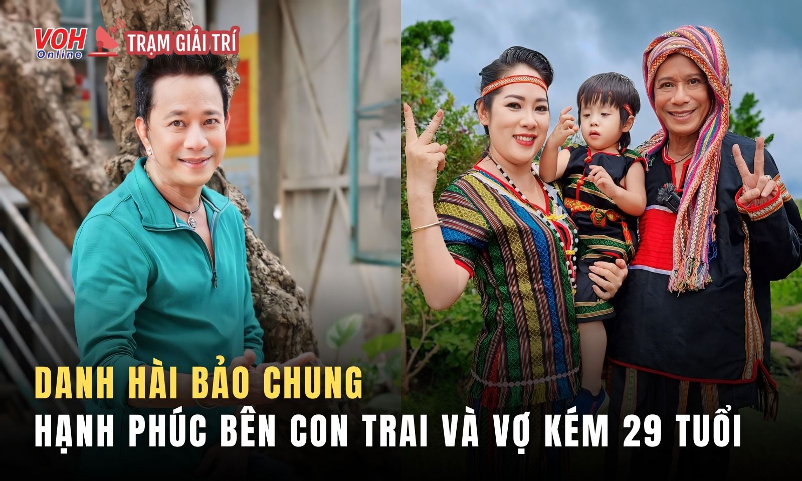 Danh hài Bảo Chung hạnh phúc bên con trai và vợ kém 29 tuổi
