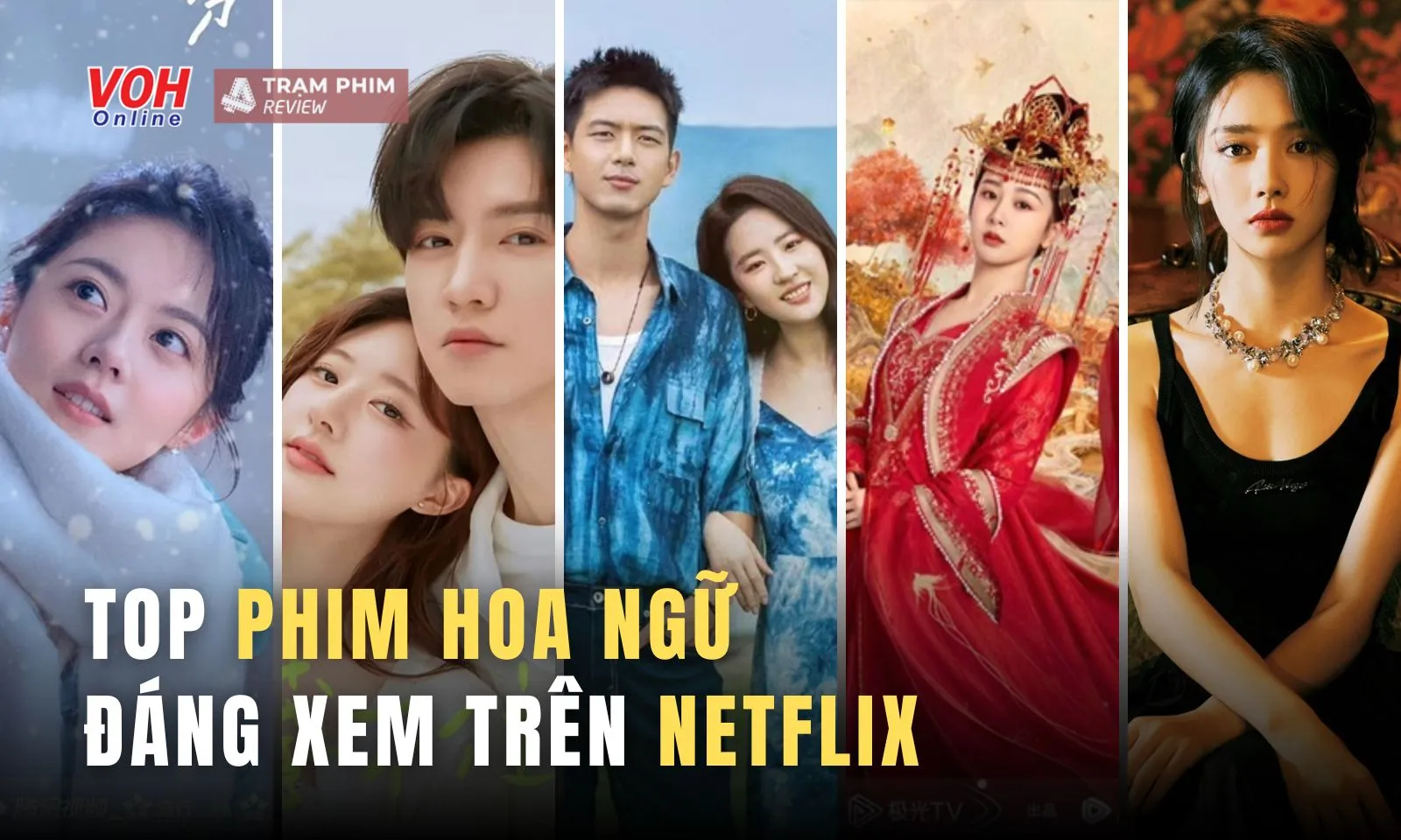 Phim Trung trên Netflix tại sao ít và đâu là bộ hot nhất?