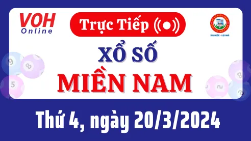 XSMN 20/3, Trực tiếp xổ số miền Nam thứ 4 ngày 20/3/2024