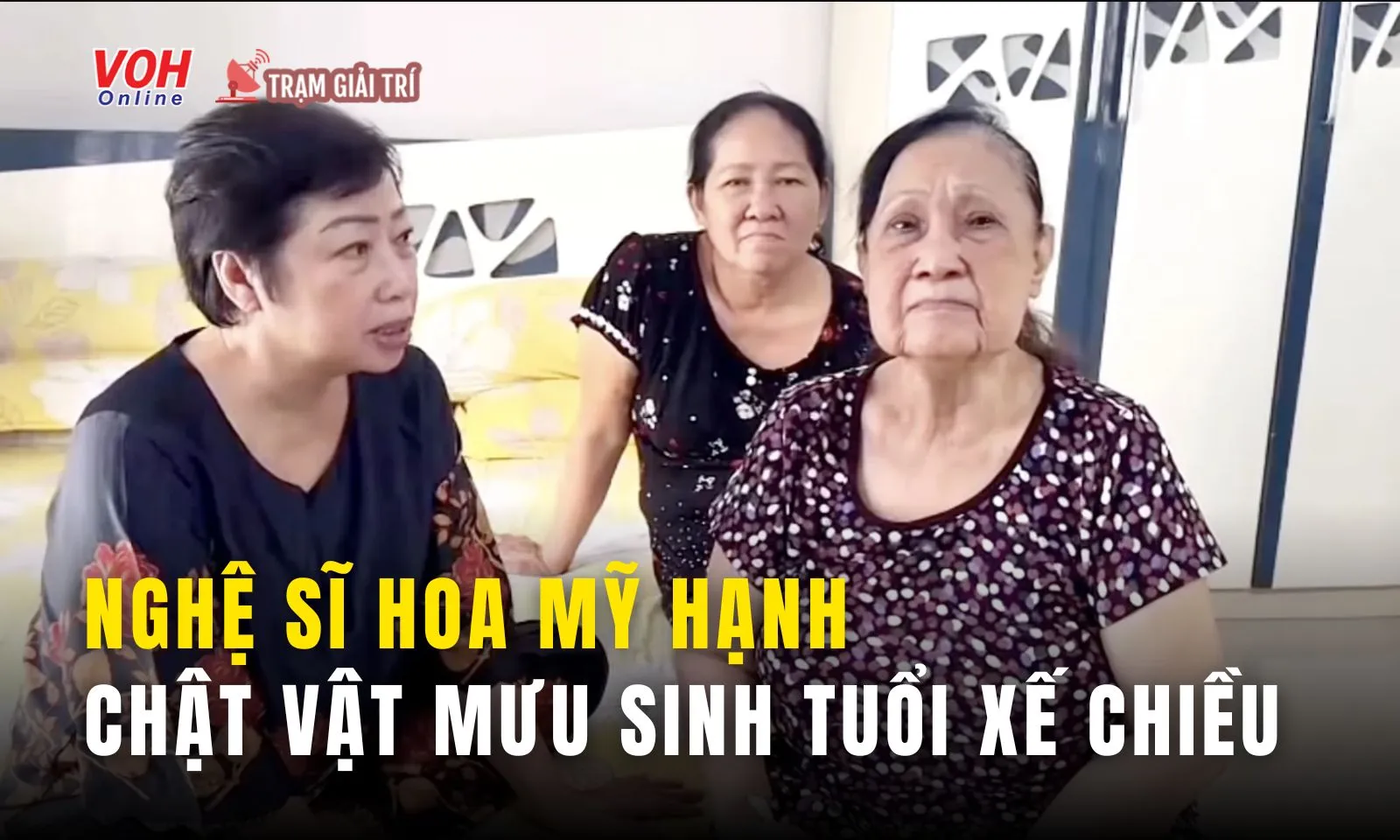 Nghệ sĩ Hoa Mỹ Hạnh chật vật mưu sinh tuổi xế chiều, khóc mừng vì được tặng 2,5 triệu