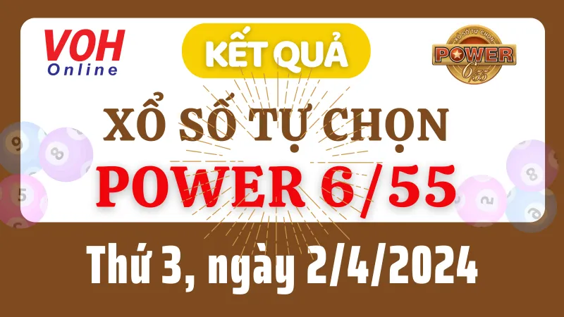 Vietlott POWER 655 2/4 - Kết quả xổ số Vietlott hôm nay thứ 3 2/4/2024