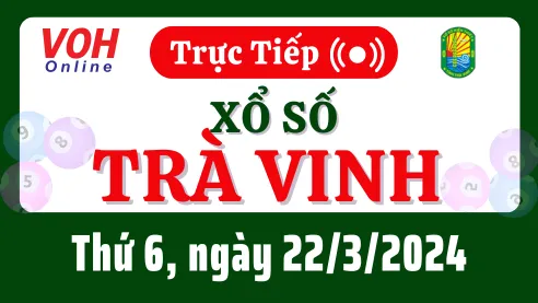 XSTV 22/3 - Kết quả xổ số Trà Vinh hôm nay thứ 6 ngày 22/3/2024