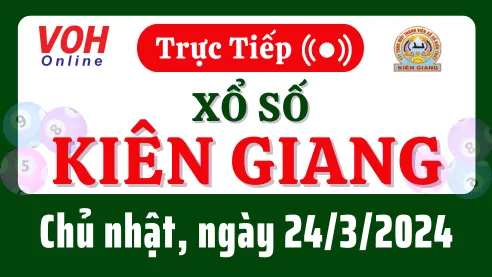 XSKG 24/3 - Kết quả xổ số Kiên Giang hôm nay chủ nhật ngày 24/3/2024