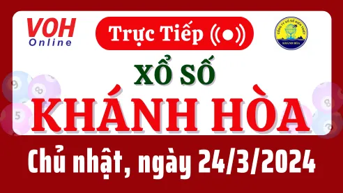 XSKH 24/3 - Kết quả xổ số Khánh Hòa hôm nay chủ nhật ngày 24/3/2024