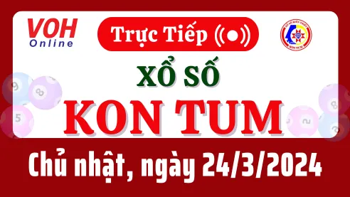 XSKT 24/3 - Kết quả xổ số Kon Tum hôm nay chủ nhật ngày 24/3/2024