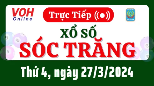 XSST 27/3 - Kết quả xổ số Sóc Trăng hôm nay thứ 4 ngày 27/3/2024