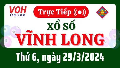 XSVL 29/3 - Kết quả xổ số Vĩnh Long hôm nay thứ 6 ngày 29/3/2024