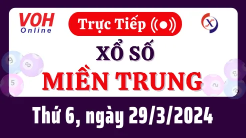 XSMT 29/3, Trực tiếp xổ số miền Trung thứ 6 ngày 29/3/2024