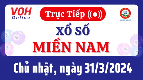 XSMN 31/3, Trực tiếp xổ số miền Nam chủ nhật ngày 31/3/2024