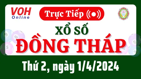 XSDT 1/4 - Kết quả xổ số Đồng Tháp hôm nay thứ 2 ngày 1/4/2024