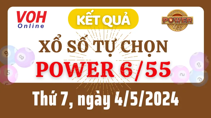 Vietlott POWER 655 4/5 - Kết quả xổ số Vietlott hôm nay thứ 7 4/5/2024