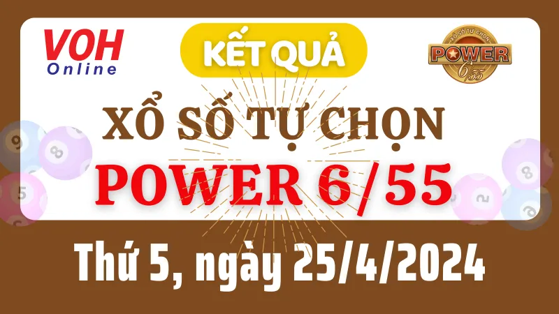 Vietlott POWER 655 25/4 - Kết quả xổ số Vietlott hôm nay thứ 5 25/4/2024