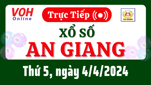 XSAG 4/4 - Kết quả xổ số An Giang hôm nay thứ 5 ngày 4/4/2024