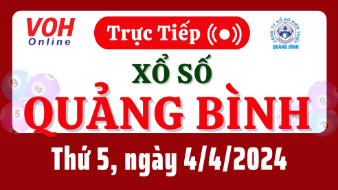 XSQB 4/4 - Kết quả xổ số Quảng Bình hôm nay thứ 5 ngày 4/4/2024