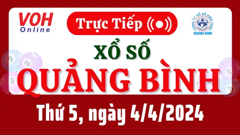 XSQB 4/4 - Kết quả xổ số Quảng Bình hôm nay thứ 5 ngày 4/4/2024