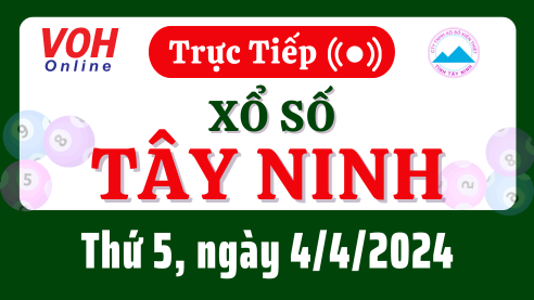 XSTN 4/4 - Kết quả xổ số Tây Ninh hôm nay thứ 5 ngày 4/4/2024