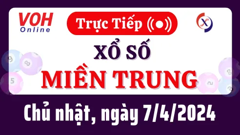 XSMT 7/4, Trực tiếp xổ số miền Trung chủ nhật ngày 7/4/2024