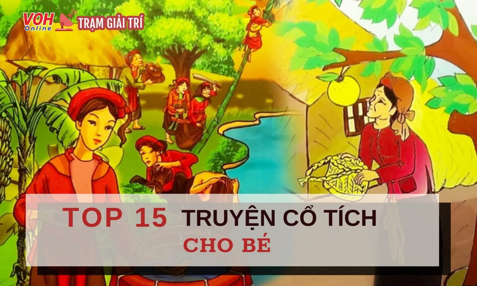 Top 15 truyện cổ tích cho bé hay và ý nghĩa