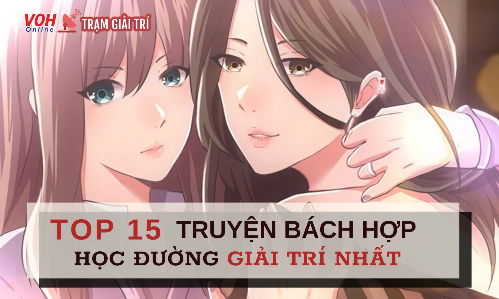 Top 15 truyện bách hợp học đường sâu lắng nhất