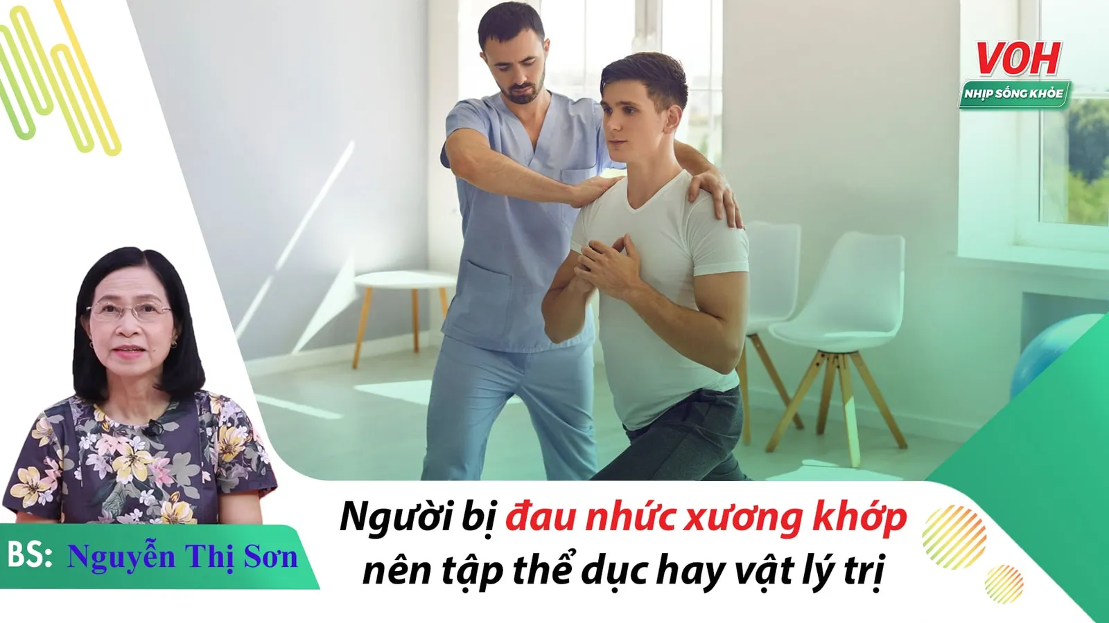 Người bị đau nhức xương khớp: Tập thể dục hay vật lý trị liệu?